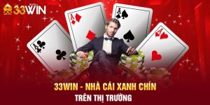 33WIN - Nhà cái xanh chín trên thị trường