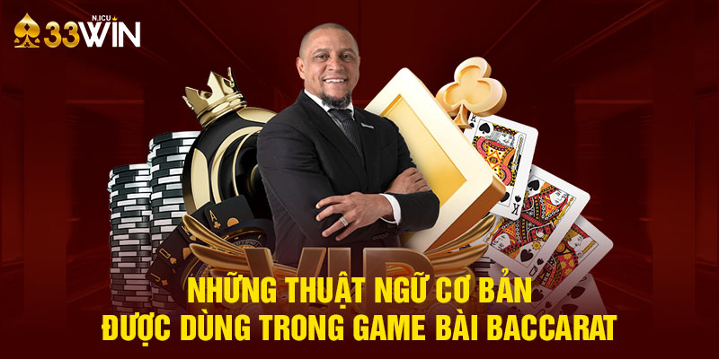 Những thuật ngữ cơ bản được dùng trong game bài baccarat