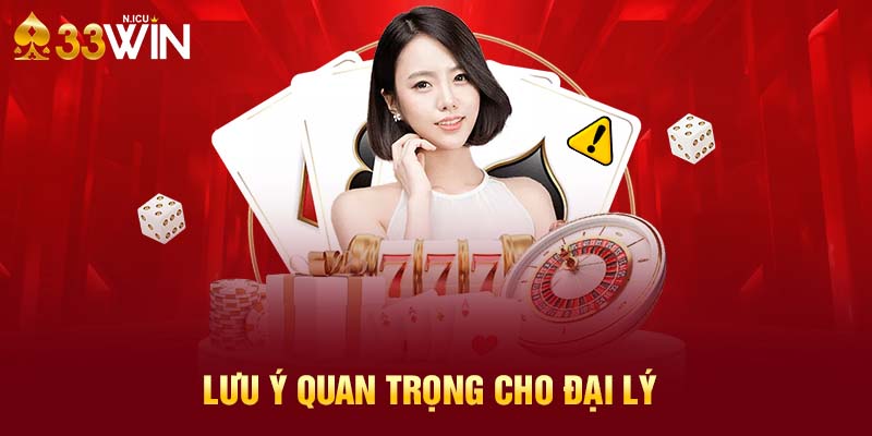 Lưu ý quan trọng cho đại lý