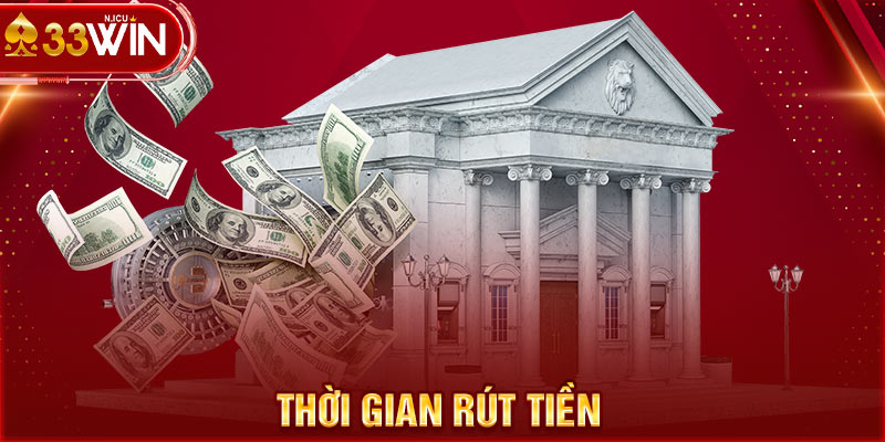 Thời gian rút tiền 